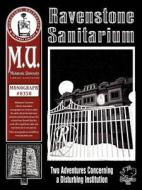 Ravenstone Sanitarium di John Gary Pettit edito da Chaosium