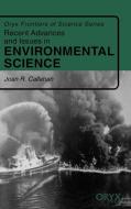 Recent Advances and Issues in Environmental Science di Joan R. Callahan edito da Oryx Press