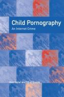 Child Pornography di Ethel Quayle, Max Taylor edito da Taylor & Francis Ltd