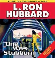 One Was Stubborn di L. Ron Hubbard edito da Galaxy Press (CA)