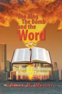 The Ring, the Bomb, and the Word di Assad R. Wright edito da ELOQUENT BOOKS