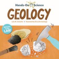 Hands-On Science: Geology di Lola M. Schaefer edito da Charlesbridge Publishing,U.S.