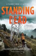 Standing Dead di Margaret Mizushima edito da CROOKED LANE BOOKS