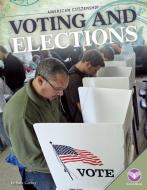 Voting and Elections di Kate A. Conley edito da CORE LIB