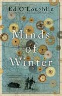 Minds of Winter di Ed O'Loughlin edito da QUERCUS PUB INC