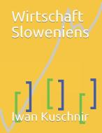Wirtschaft Sloweniens di Iwan Kuschnir edito da INDEPENDENTLY PUBLISHED
