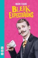 Bleak Expectations di Mark Evans edito da Nick Hern Books