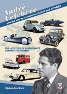 Andre Lefebvre and the Cars He Created at Voisin and Citroen di Paul Berk Gijsbert edito da Veloce Publishing Ltd
