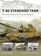 T-80 Standard Tank di Steven Zaloga edito da Bloomsbury Publishing PLC