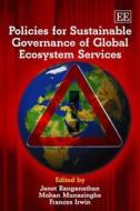 Policies for Sustainable Governance of Global Ecosystem Services edito da Edward Elgar Publishing