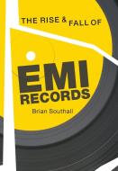 Rise & Fall of EMI Records di Brian Southall edito da OMNIBUS PR