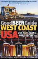 Good Beer Guide West Coast USA: Including Las Vegas, Alaska and Hawaii di Ben McFarland, Tom Sandham edito da CAMRA BOOKS