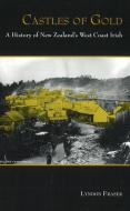 Castles of Gold di Lyndon Fraser edito da Otago University Press