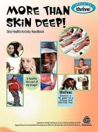 More Than Skin Deep! Skin Health Activity Handbook di Susan Gertz, Susan Hershberger, Lynn Hogue edito da TERRIFIC SCIENCE PR