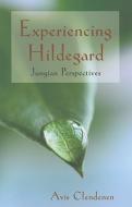 Experiencing Hildegard edito da Lantern Books