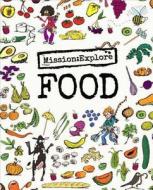 Mission: Explore Food di Geography Collective edito da Can Of Worms Press