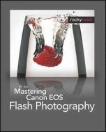 Mastering Canon Eos Flash Photography di NK Guy edito da Rocky Nook