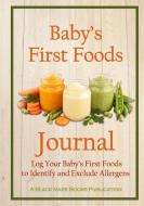 Baby's First Foods Journal di Black Mare Books edito da BLACK MARE BOOKS