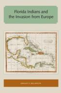 Florida Indians and the Invasion from Europe di Jerald T. Milanich edito da University Press of Florida