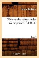 Theorie Des Peines Et Des Recompenses. Tome 1 (Ed.1811) di Bentham J. edito da Hachette Livre - Bnf