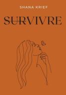 Survivre di Shana Krief edito da Books on Demand