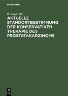 Aktuelle Standortbestimmung der konservativen Therapie des Prostatakarzinoms edito da De Gruyter