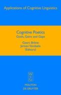 Cognitive Poetics: Goals, Gains and Gaps edito da Walter de Gruyter
