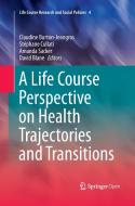 A Life Course Perspective on Health Trajectories and Transitions edito da Springer International Publishing
