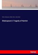 Shakespeare's Tragedy of Hamlet di William Shakespeare, William Winter, Edwin Booth edito da hansebooks