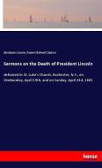 Sermons on the Death of President Lincoln di Abraham Lincoln, Robert Bethell Claxton edito da hansebooks