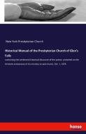 Historical Manual of the Presbyterian Church of Glen's Falls di New York Presbyterian Church edito da hansebooks