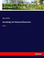 Grundzüge der National-Okonomie di Max Wirth edito da hansebooks