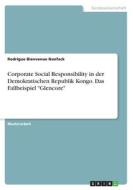 Corporate Social Responsibility in der Demokratischen Republik Kongo. Das Fallbeispiel "Glencore" di Rodrigue Bienvenue Nanfack edito da GRIN Verlag
