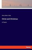 Christ and Christmas di Mary Baker Eddy edito da hansebooks