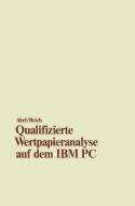 Qualifizierte Wertpapieranalyse auf dem IBM PC di Ulrich Abel, Heimo Reich edito da Gabler Verlag