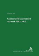 Gemeindefinanzbericht Sachsen 2002/2003 di Thomas Lenk edito da Lang, Peter GmbH