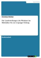 Die Landesteilungen der Wettiner im Mittelalter bis zur Leipziger Teilung di Christian Richter edito da GRIN Publishing