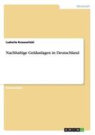 Nachhaltige Geldanlagen in Deutschland di Ludmila Krasowitzki edito da GRIN Publishing