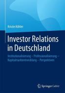 Investor Relations in Deutschland di Kristin Köhler edito da Gabler, Betriebswirt.-Vlg