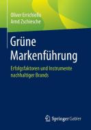 Grüne Markenführung di Oliver Errichiello, Arnd Zschiesche edito da Gabler, Betriebswirt.-Vlg