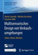 Multisensorisches Design von Verkaufsumgebungen di Marko Sarstedt, Susanne Adler, Monika Imschloss edito da Springer Fachmedien Wiesbaden