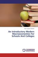 An Introductory  Modern Macroeconomics For Schools And Colleges di Abur Cyprian Clement edito da LAP Lambert Academic Publishing