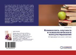 Vzaimosvyaz' kouchinga i psihologicheskogo konsul'tirovaniya di Elena Koroleva edito da LAP Lambert Academic Publishing