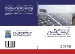 Development an Information System to Estimate Cost and Time di Sura Mahdi edito da LAP Lambert Academic Publishing