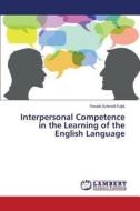 Interpersonal Competence In The Learning Of The English Language di Schmidt-Fajlik Ronald edito da Lap Lambert Academic Publishing