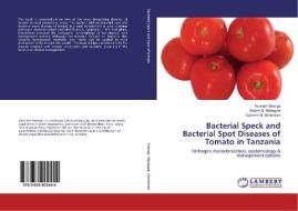 Bacterial Speck and Bacterial Spot Diseases of Tomato in Tanzania di Kenneth Shenge, Robert B. Mabagala, Carmen N. Mortensen edito da LAP Lambert Academic Publishing
