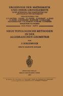 Neue Topologische Methoden in der Algebraischen Geometrie di Friedrich Hirzebruch edito da Springer Berlin Heidelberg