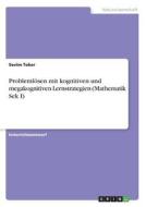 Problemlösen mit kognitiven und megakognitiven Lernstrategien (Mathematik  Sek I) di Sevim Toker edito da GRIN Verlag