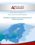 Civilizational changes and the competitiveness of modern enter-prises di Marzena Grzesiak, Anita Richert-Kazmierska edito da Books on Demand