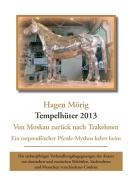 Tempelhüter 2013 - von Moskau zurück nach Trakehnen di Hagen Mörig edito da Books on Demand
